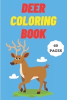 Deer Coloring Book for Kids Age 2 - 7 Years. Drawing and Coloring Book for Early Learners.: 60 Coloring Pages. Amazing Coloring BooK. B09S624XDG Book Cover