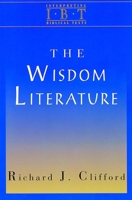 The Wisdom Literature (Interpreting Biblical Texts) 0687008468 Book Cover