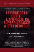 Le piège de la dette: L'Amérique, de superpuissance à État débiteur (Essais, rapports et analyses) (French Edition) 1787952991 Book Cover