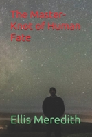 The Master-Knot of Human Fate 1023086964 Book Cover