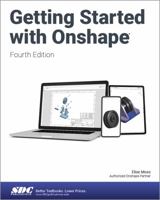 Getting Started with Onshape (Fourth Edition) 1630575763 Book Cover
