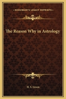 The Reason Why in Astrology 0766142930 Book Cover