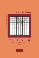 Sudoku X - 120 Easy To Master Puzzles 9x9 - 3 1659654882 Book Cover