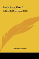 Book Arts, Part 2: Subject Bibliography 124801751X Book Cover