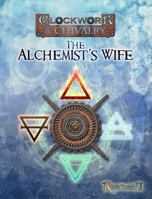 The Alchemist's Wife: Clockwork & Chivalry: Kingdom & Commonwealth I 085744011X Book Cover