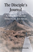 The Disciple's Journal 0692190899 Book Cover