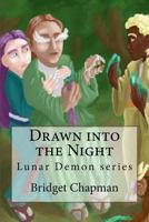 Drawn into the Night: Lunar Demon series 198740856X Book Cover