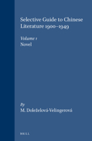 Selective Guide to Chinese Literature 1900-1949: The Novel (Selected Guide to Chinese Literature 1900-1949 , Vol 1) 9004078800 Book Cover