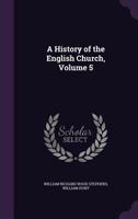 A History of the English Church, Volume 5 135880706X Book Cover