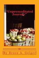 An Unpremeditated Journey 1490365524 Book Cover