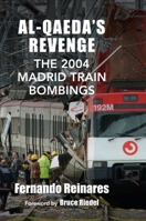 Al-Qaeda's Revenge: The 2004 Madrid Train Bombings 0231704550 Book Cover