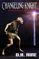 Changeling Knight: Knights Tower, Book 2 B0BS8SNJYQ Book Cover