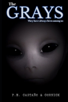 THE GRAYS: The gray aliens have always been among us. Based on real events. B0CJKTR733 Book Cover