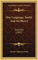Our Language, Smith And McMurry: Grammar 1145069959 Book Cover