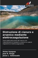 Distruzione di cianuro e arsenico mediante elettrocoagulazione (Italian Edition) 6208366801 Book Cover