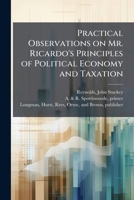 Practical observations on Mr. Ricardo's Principles of political economy and taxation 1245051377 Book Cover
