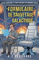 Formulaire de sauvetage galactique (French Edition) B0H76T76QL Book Cover