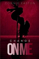 Change on me B0BTJ8K789 Book Cover