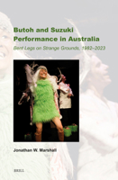 Butoh and Suzuki Performance in Australia: Bent Legs on Strange Grounds, 1982-2023 (Australian Playwrights) 9004712305 Book Cover