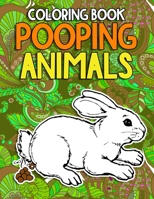 Pooping Animals Coloring Book: A Funny Coloring Book for Adults Kids Gag Gifts White Elephant Gifts 1656993392 Book Cover