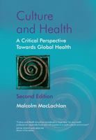 Culture and Health: A Critical Perspective Towards Global Health 0470847379 Book Cover