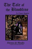 The Tale of the Bloodline: Le Couer Inspire 1449057098 Book Cover