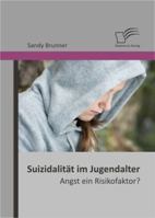 Suizidalitat Im Jugendalter: Angst Ein Risikofaktor? 3842862385 Book Cover