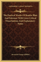 The Poetical Works of Beattie, Blair and Falconer; 1241086621 Book Cover
