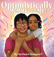 Optimistically Mommy and Me 1963377524 Book Cover
