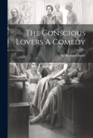 The Conscious Lovers A Comedy 1022261452 Book Cover