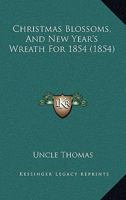 Christmas Blossoms, and New Year's Wreath... 1165378787 Book Cover