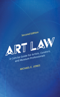 Art Law: A Concise Guide for Artists, Curators, and Museum Professionals 1538185113 Book Cover