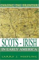 Chasing The Frontier: Scots-Irish in Early America 0595359140 Book Cover