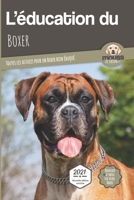 L’EDUCATION DU BOXER - Edition 2021 enrichie: Toutes les astuces pour un Boxer bien éduqué (L'EDUCATION DU CHIEN PAR RACE) 2381760911 Book Cover