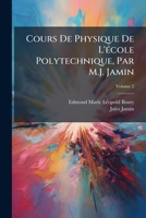 Cours De Physique De L'�cole Polytechnique, Volume 2 1148802096 Book Cover