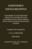 Scrivener's Textus Receptus of 1881: Beza's Textus Receptus conformed to the text of the Authorised King James Version (Classical Reprints) (Ancient Greek Edition) 1923341014 Book Cover