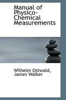 Manual of Physico-Chemical Measurements 1017075476 Book Cover