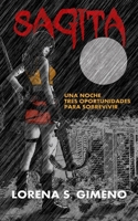 Sagita: Una noche, tres oportunidades para sobrevivir (Spanish Edition) 1521848696 Book Cover