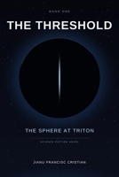The Threshold: Book One: The Sphere at Triton B0H7QR1V3Y Book Cover
