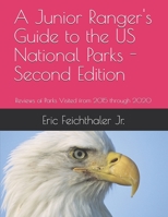 A Junior Ranger's Guide to the US National Parks - Second Edition: Reviews of Parks Visited from 2015 through 2020 B08JVLBZZJ Book Cover