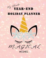 My Ultimate Year-End Holiday Planner: The All in One No Stress Organizer for your Christmas New Year celebrations Simple Steps Guided Sections Journal, Meal Planner, Gift List, Expense Budget Tracker, 1704208440 Book Cover