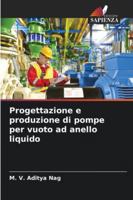 Progettazione e produzione di pompe per vuoto ad anello liquido (Italian Edition) 6208789036 Book Cover
