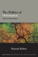 The Politics of Orientation: Deleuze Meets Luhmann 1438495056 Book Cover