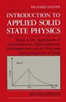 Introduction to Applied Solid State Physics: Topics in the Applications of Semiconductors, Superconductors, Ferromagnetism, and the Nonlinear Optical Properties of Solids 0306434342 Book Cover