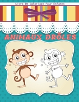 ANIMAUX DRÔLES - Livre De Coloriage Pour Enfants B08LZ1WWMN Book Cover
