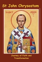 St John Chrysostom: Journey of Faith and Transformation B0CH2CZ149 Book Cover