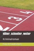 Höher, schneller, weiter: Kriminalroman B094TG1LZ7 Book Cover