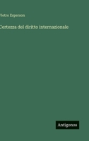 Certezza del diritto internazionale (Italian Edition) 3368714457 Book Cover