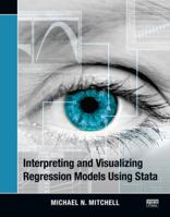 Interpreting and Visualizing Regression Models Using Stata 1597181072 Book Cover
