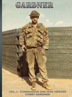 Gardner: Vol. I: Commandos and War Heroes 1733929819 Book Cover